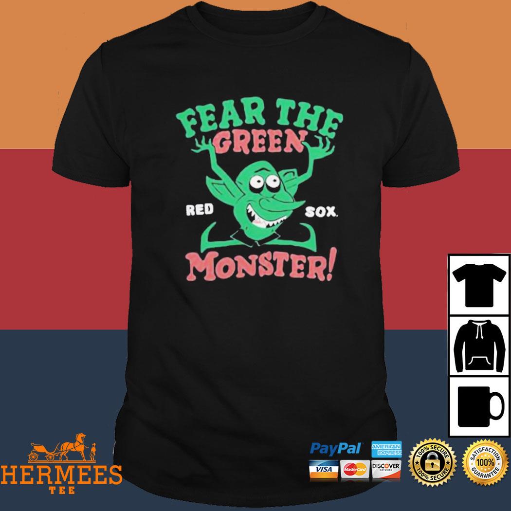 Official Fear The Green Monster Boston Red Sox shirt, hoodie, tank top,  sweater and long sleeve t-shirt