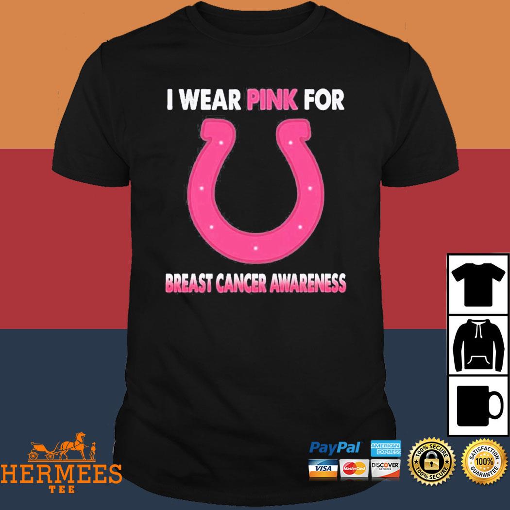 Official indianapolis Colts I Wear Pink For Breast Cancer Awareness Shirt,  hoodie, sweater, long sleeve and tank top