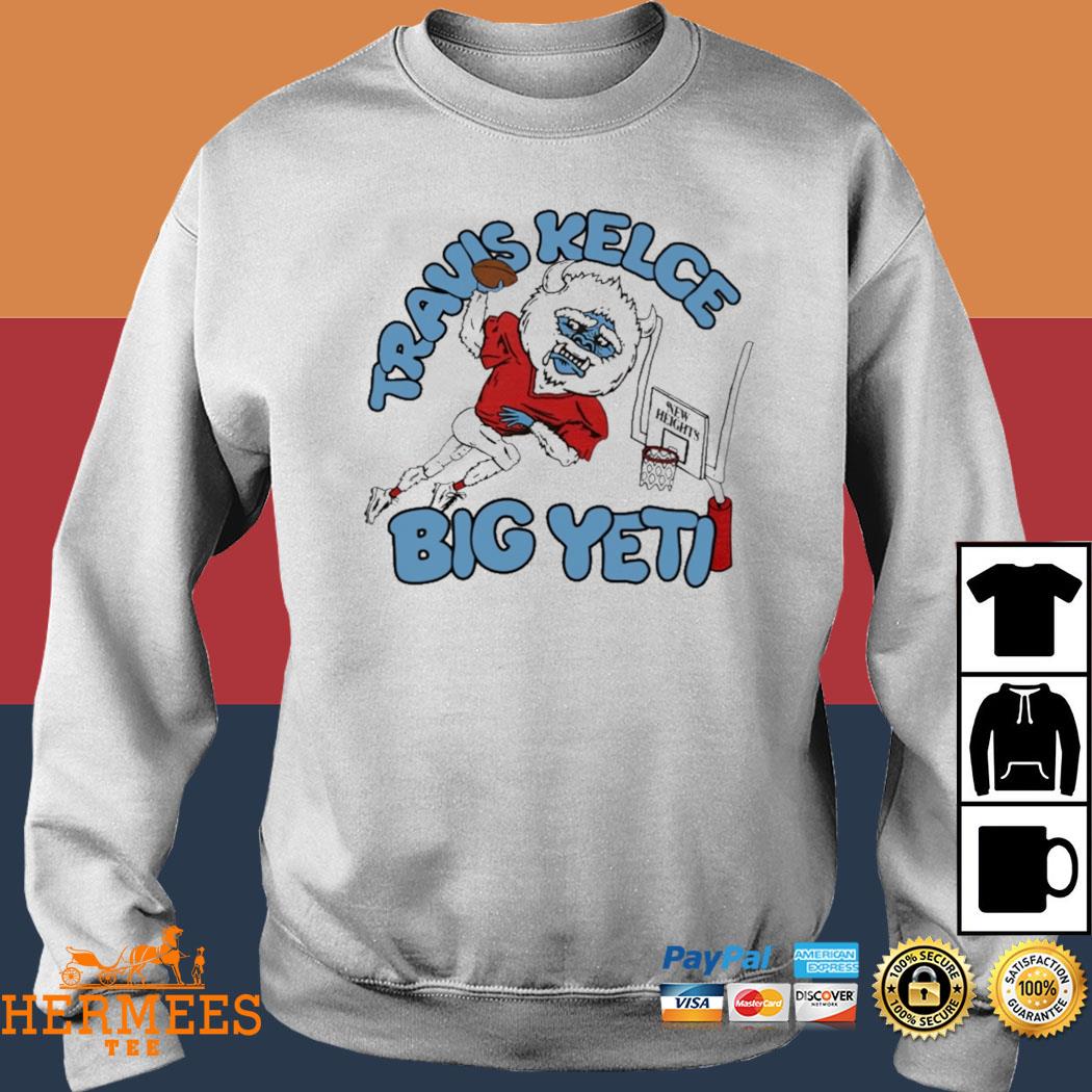 Official jason Kelce New Heights Travis Kelce Big Yeti Shirt, hoodie,  sweater, long sleeve and tank top