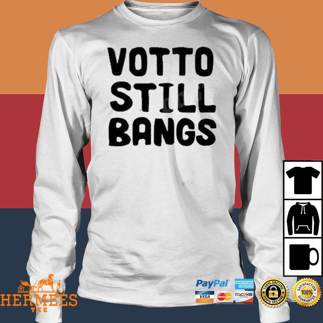 Joey Votto still bangs shirt, hoodie, sweater and v-neck t-shirt