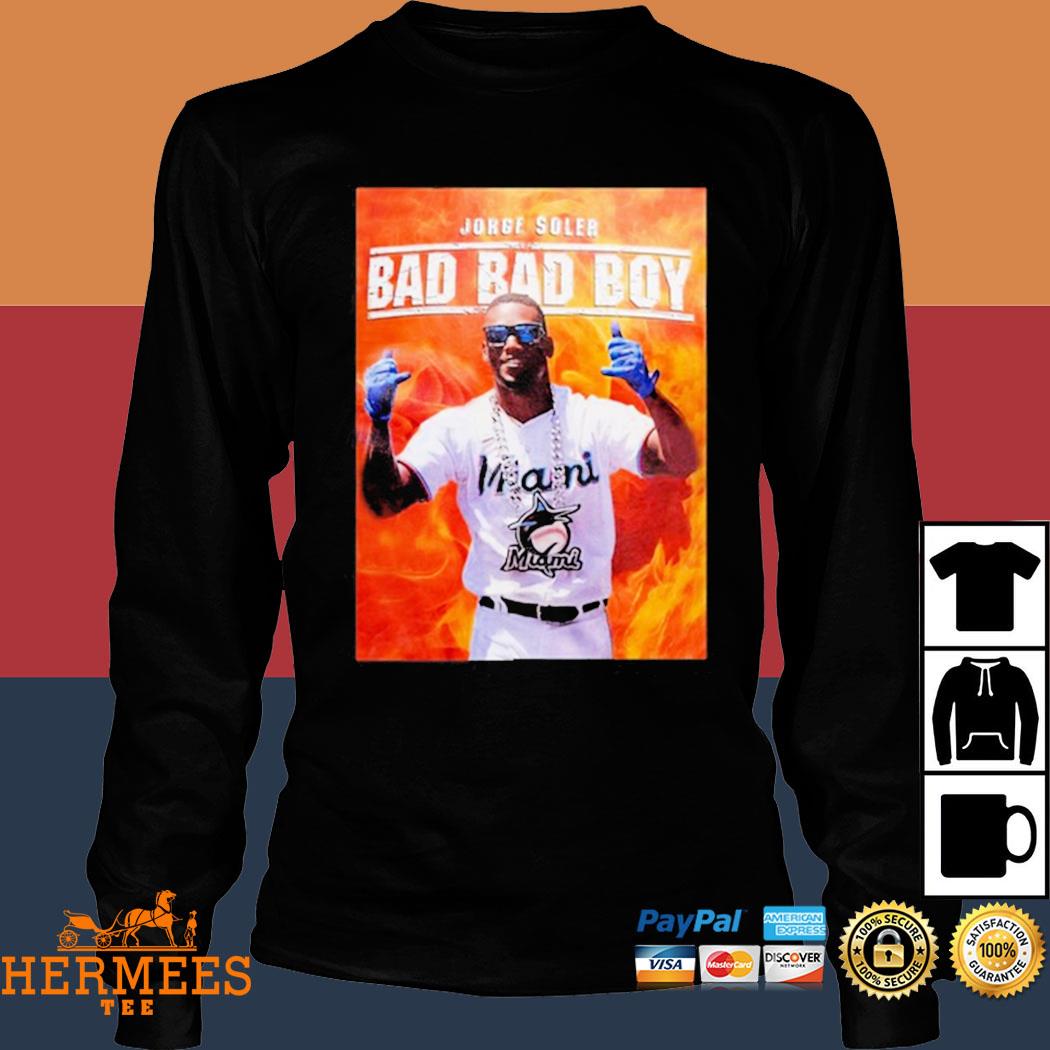 Jorge Soler Bad Bad Boy Shirt, hoodie, sweater, long sleeve and