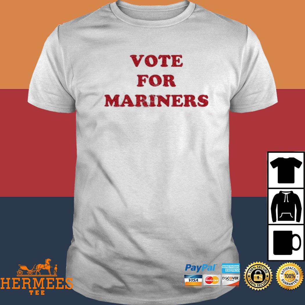 Official Vote For Mariners Shirt, hoodie, longsleeve, sweatshirt, v-neck tee