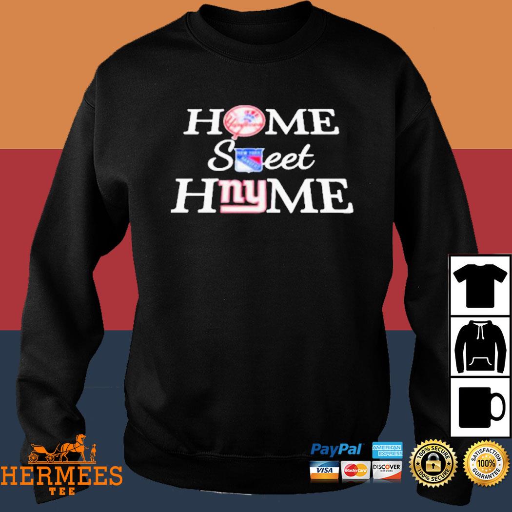 New York YanKees New York Raiders New York Giants Home Sweet Home T-shirt,  hoodie, sweater, long sleeve and tank top