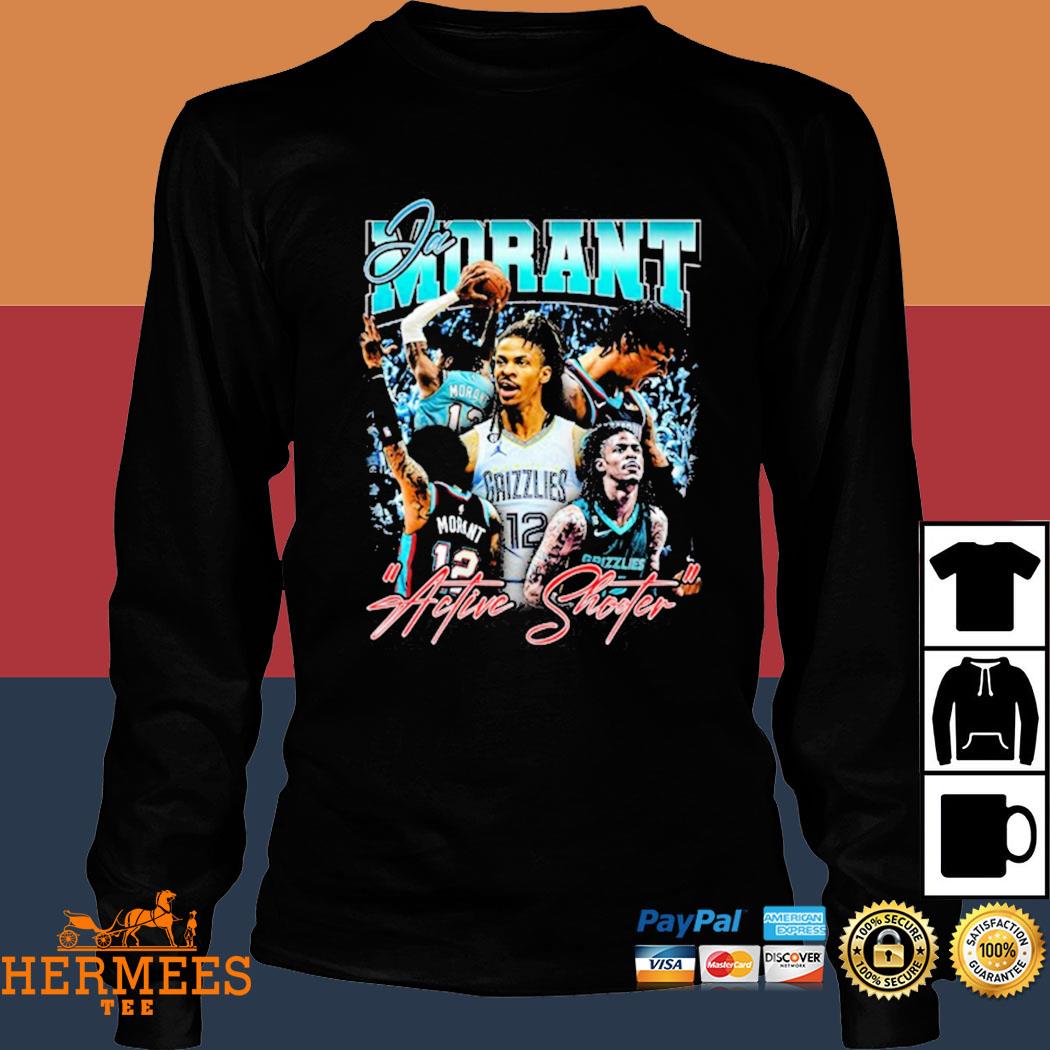 Official notsafeforwear ja morant active shooter T-shirts, hoodie, tank  top, sweater and long sleeve t-shirt