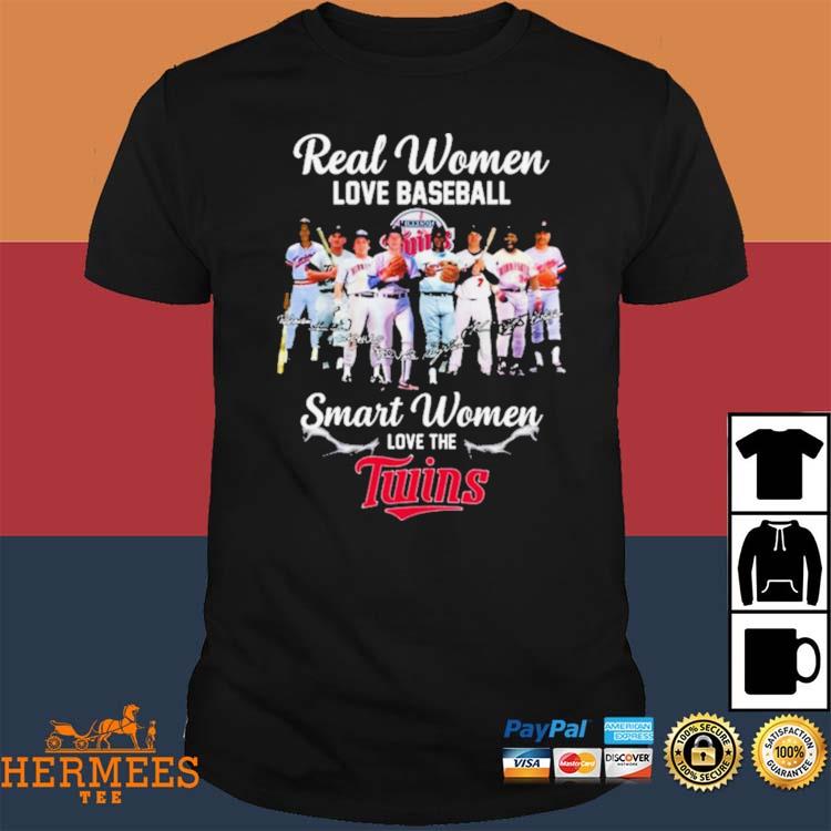 Official Real Women Love Baseball Smart Women Love The Twins Shirt