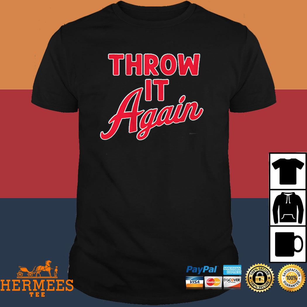 Official Throw it again shirt, hoodie, sweater, long sleeve and
