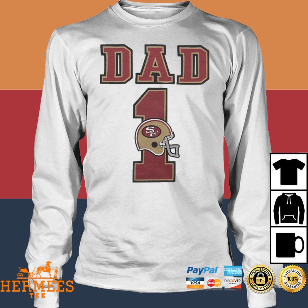 Official trinity whiteside wearing san francisco 49ers dad 1 Shirt, hoodie,  tank top, sweater and long sleeve t-shirt