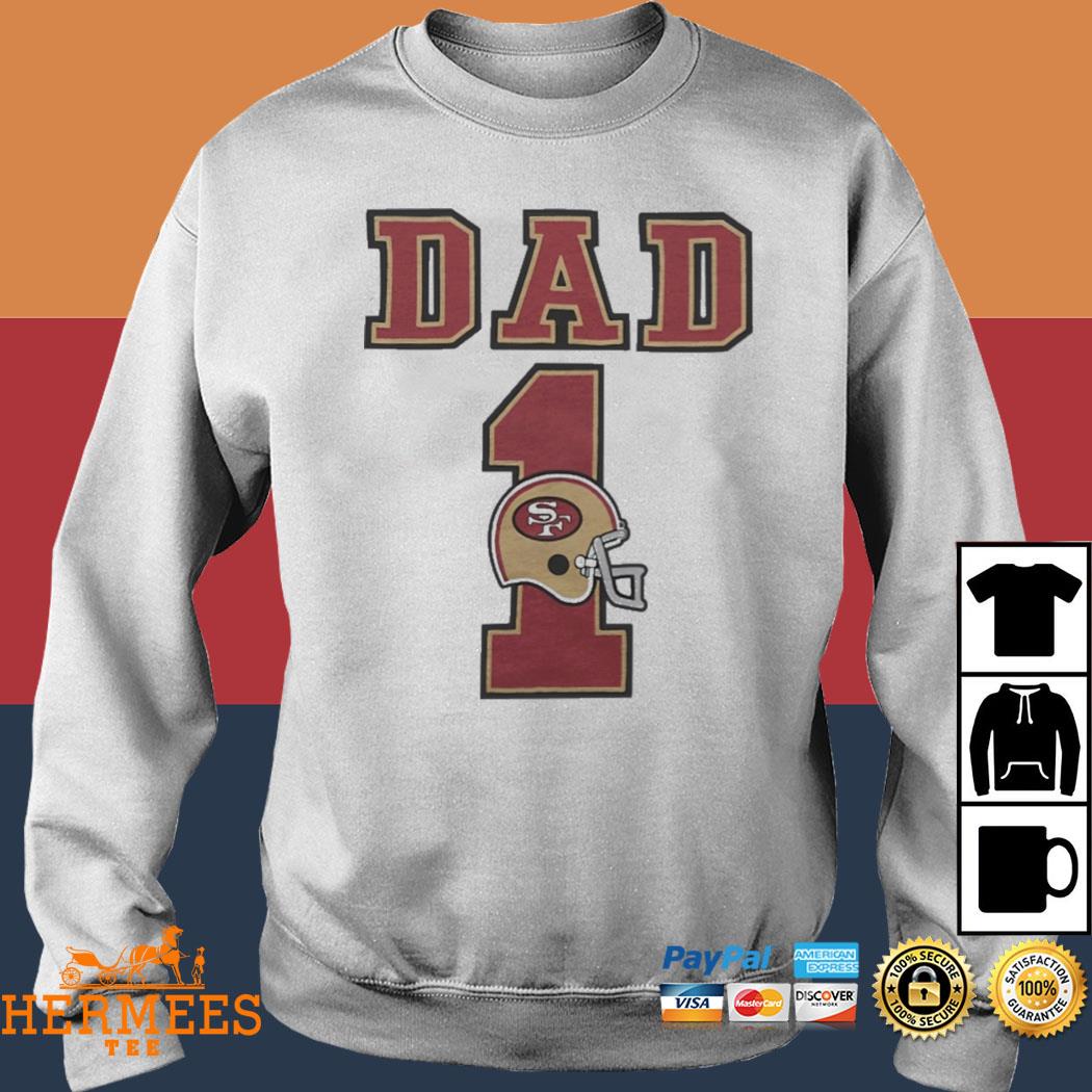 Trinity Whiteside Wearing San Francisco 49Ers Dad 1 Shirt, hoodie, sweater,  long sleeve and tank top