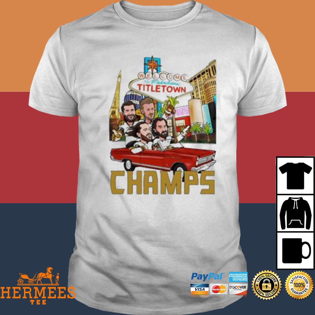 Vegas Golden Knights Welcome To Fabulous Titletown Vegas Champions Shirt