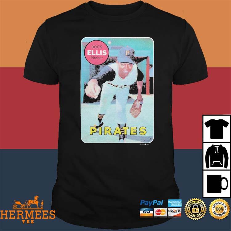 Official 1969 Topps Rookie Dock Ellis Pirates Shirt, hoodie, sweater, long  sleeve and tank top