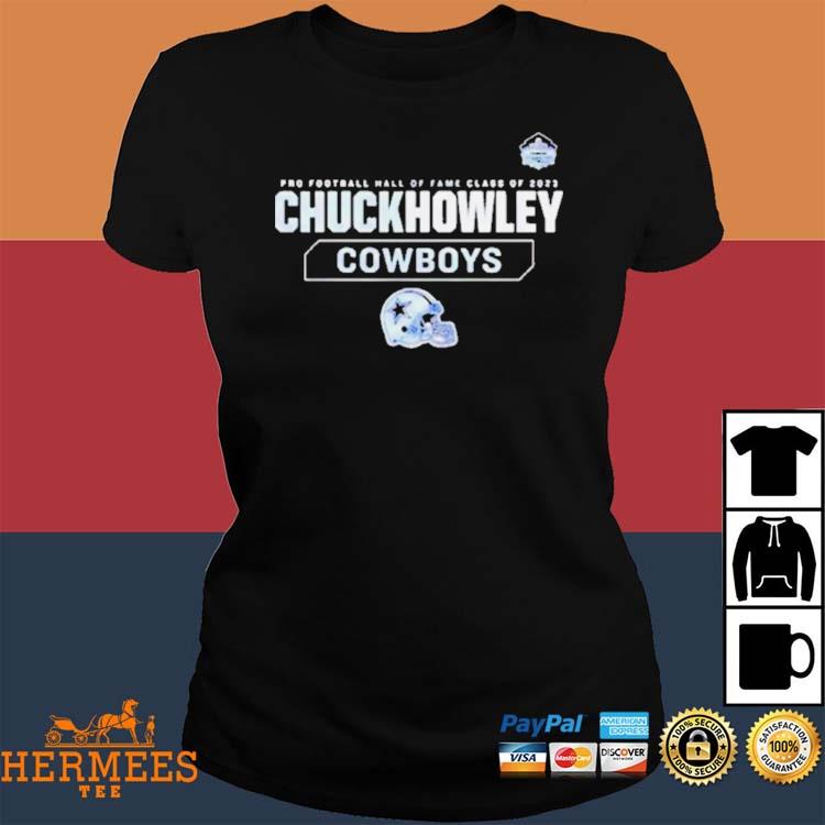 Official chuck howley Dallas Cowboys pro Football hall of fame 2023 T-shirts,  hoodie, tank top, sweater and long sleeve t-shirt