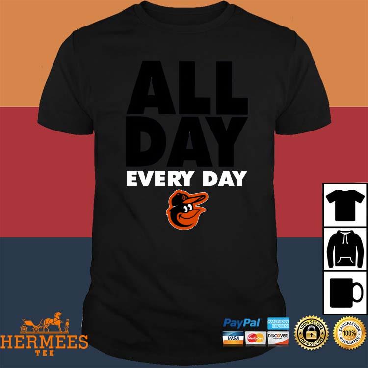 Baltimore orioles hailey dawson all day every day T-shirts, hoodie,  sweater, long sleeve and tank top