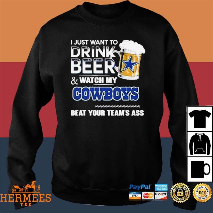 Official I just want to drink beer and watch my Dallas Cowboys