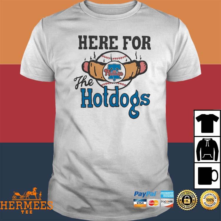 Philadelphia Phillies Here For The Hotdogs Shirt, hoodie, sweater