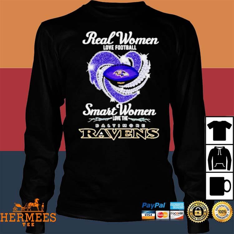 Official real Women Love Football Smart Women Love The Baltimore Ravens  2023 Shirt, hoodie, sweater, long sleeve and tank top