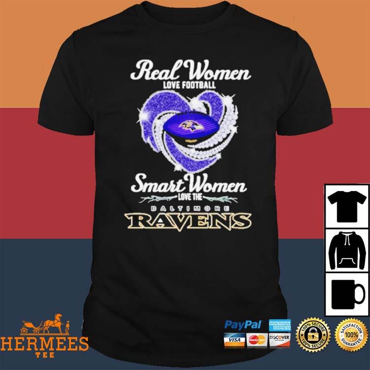 Real women love football smart women love the Baltimore Ravens 2023 logo  shirt, hoodie, sweater, long sleeve and tank top