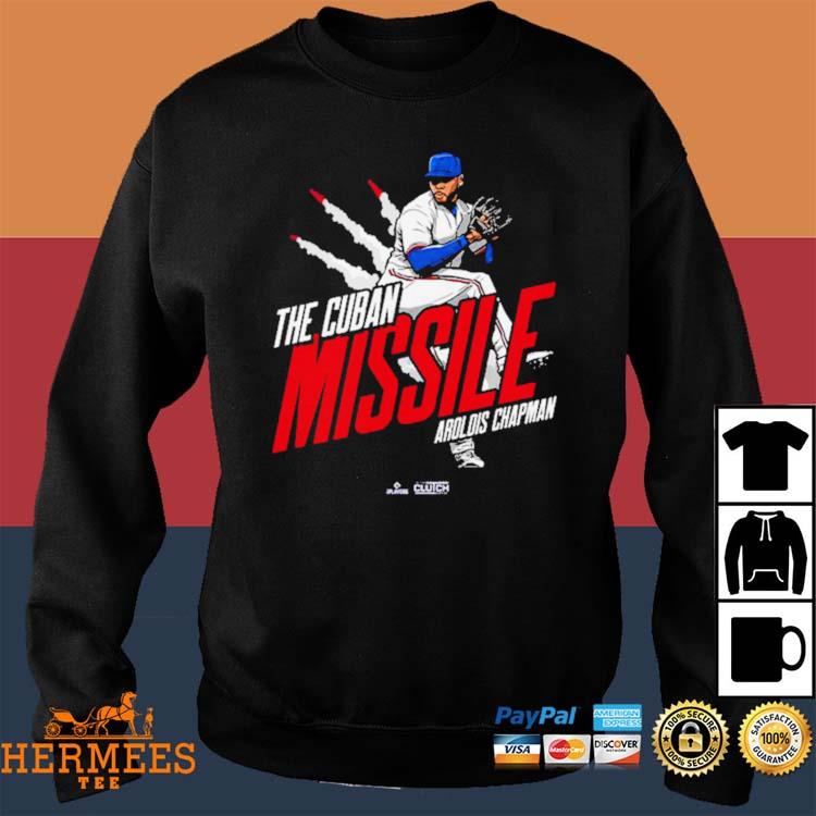 The Cuban Missile Aroldis Chapman shirt, hoodie, sweater, long