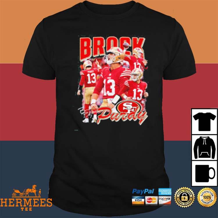 Official brock purdy san francisco 49ers merch shirt, hoodie, tank