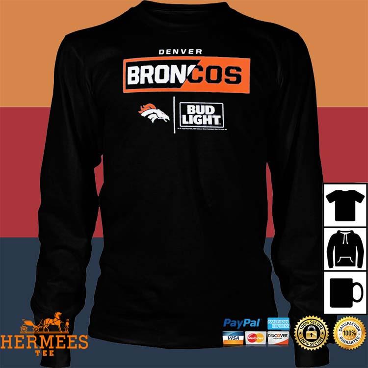 Denver Broncos NFL x Bud Light shirt, hoodie, sweater, long sleeve and tank  top