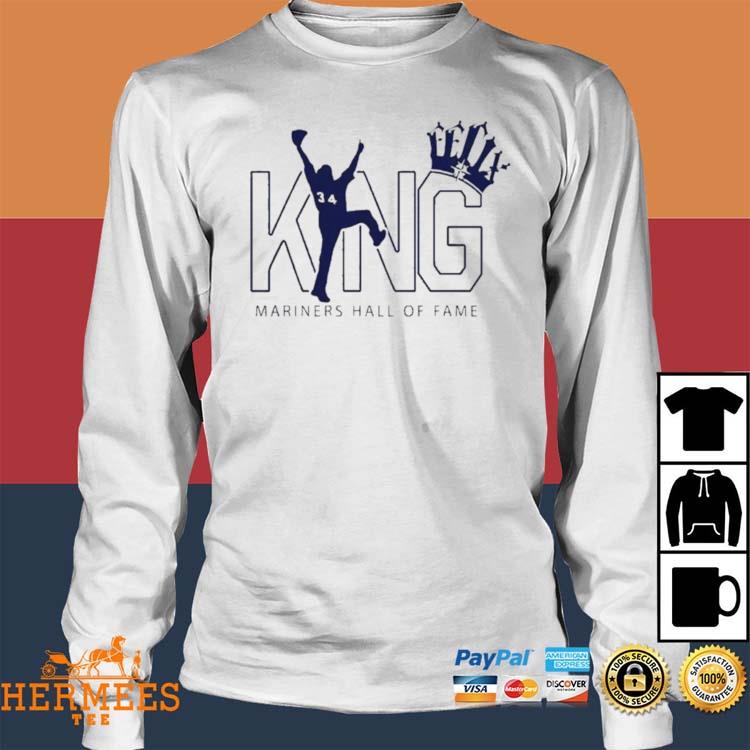 Official Félix hernández king mariners 2023 hall of fame king felix  T-shirt, hoodie, tank top, sweater and long sleeve t-shirt