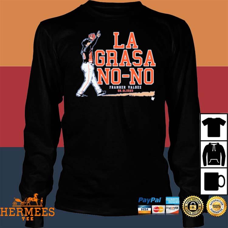 Official framber valdez LA grasa nono T-shirt, hoodie, sweater, long sleeve  and tank top