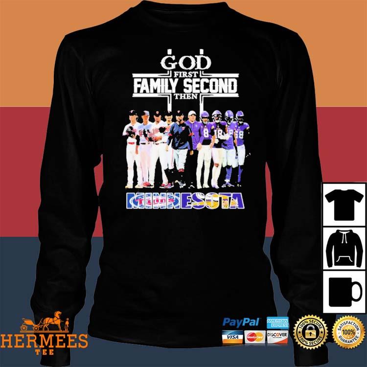 God First Family Second Then Minnesota Twins Baseball Shirt