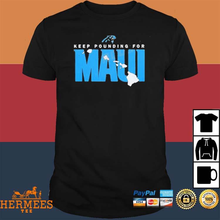 Official carolina Panthers Keep Pounding For Maui Tee Shirt