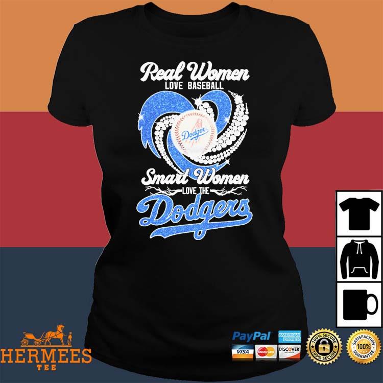 Official heart Diamonds Real Women Love Baseball Smart Women Love The  Dodgers 2023 Shirt, hoodie, sweater, long sleeve and tank top