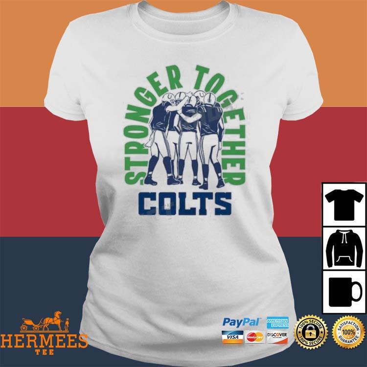 FREE shipping Stronger Together Colts Indianapolis Colts NFL Shirt