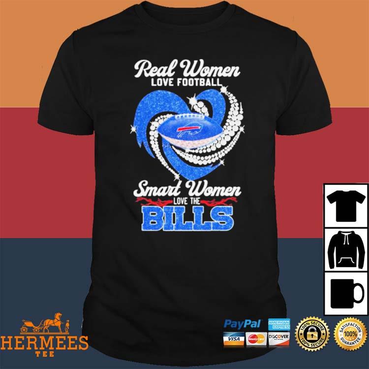 Official 2023 Real Women Love Football Smart Women Love The Buffalo Bills  Shirt, hoodie, sweater, long sleeve and tank top