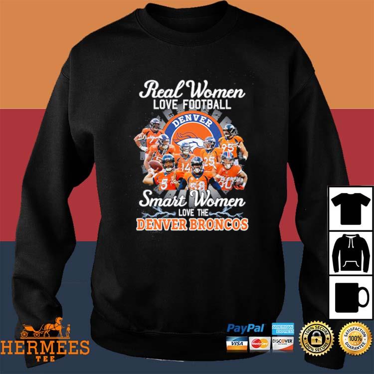 Official real Women Love Football Smart Women Love The Denver Broncos  Champions Shirt, hoodie, sweater, long sleeve and tank top