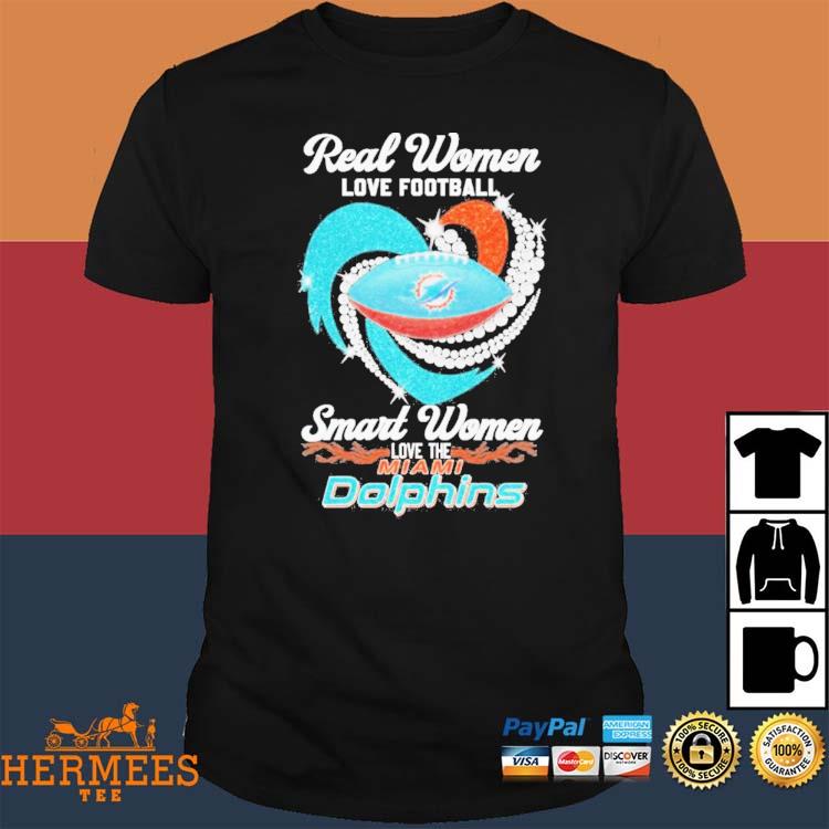 Real women love football smart women love the miamI dolphins logo and heart  shirt, hoodie, longsleeve, sweater