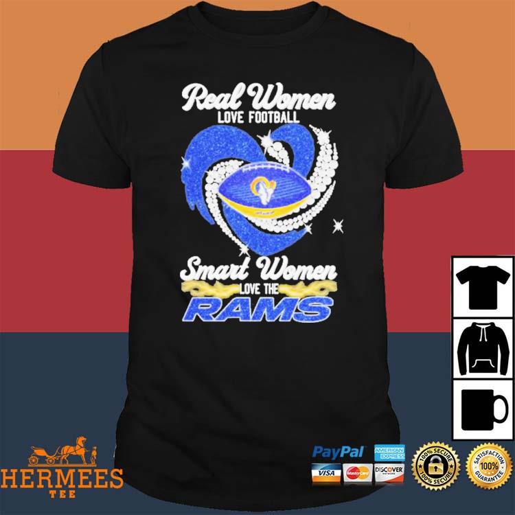 Real women love football smart women love the Rams shirt, hoodie