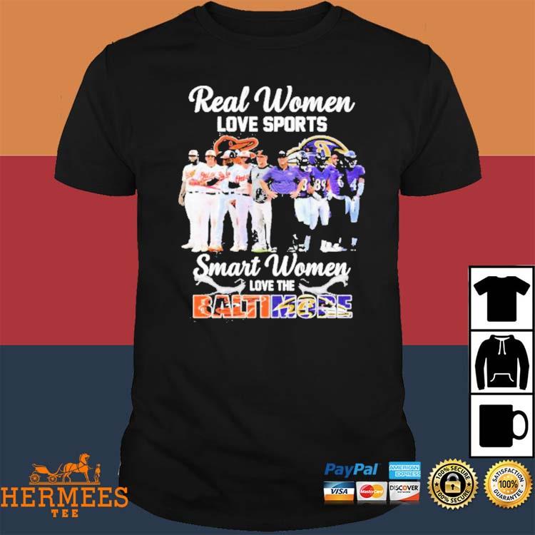 Real Women Love Baseball Smart Women Love The Baltimore Orioles T-Shirt