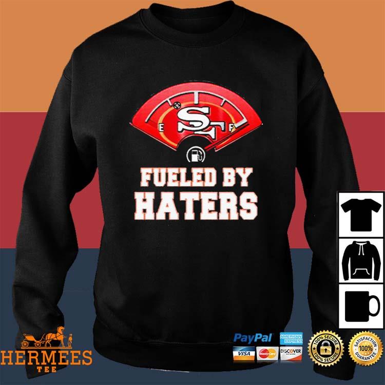 Official san francisco 49ers fueled by haters shirt,tank top, v