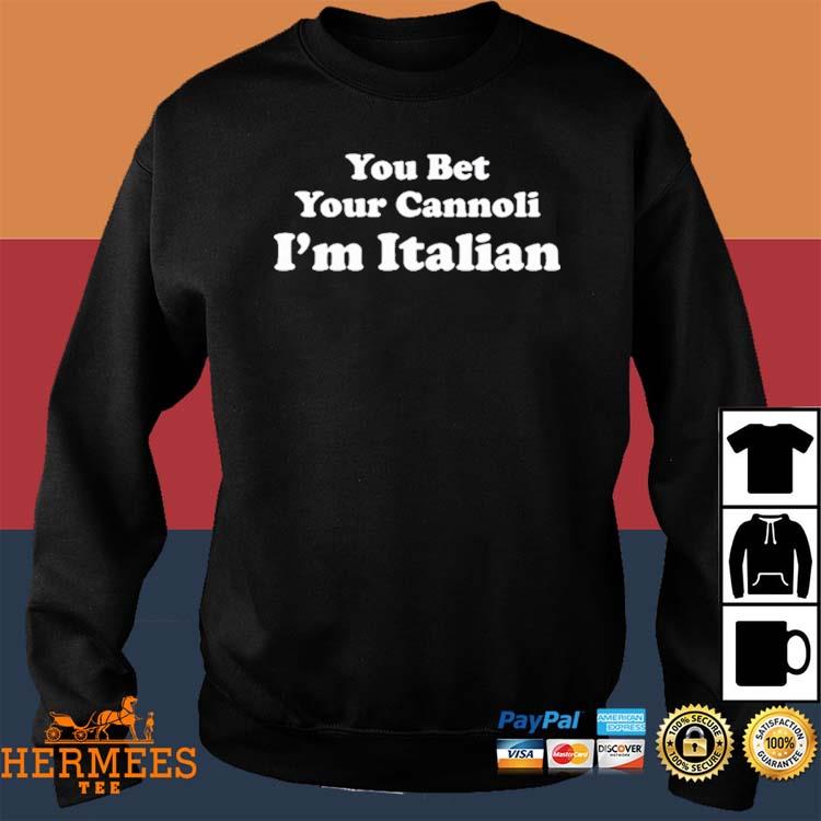 Sox Italian You Bet Your Cannoli I'm Italian T-Shirts, hoodie, sweater,  long sleeve and tank top