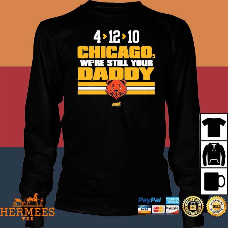 Premium chicago Bears We're still your daddy Green Bay Packers