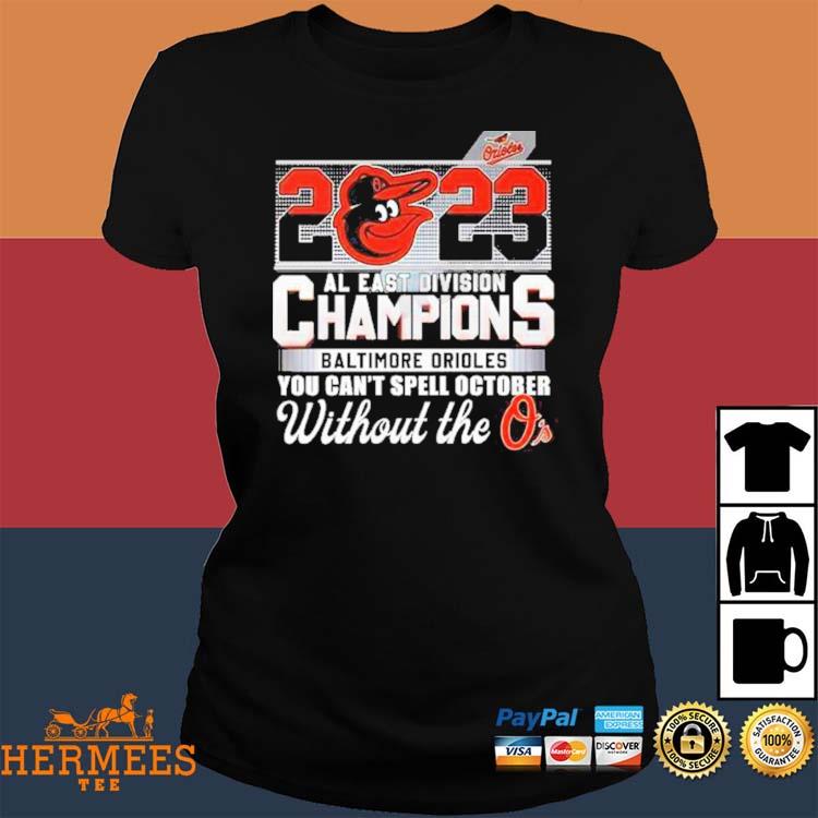 2023 Al East Division Champions Baltimore Orioles You Cant Spell