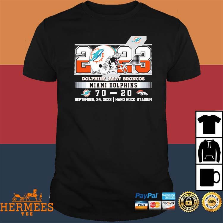 2023 Dolphins Beat Broncos Miami Dolphins 70 – 20 Denver Broncos T-shirt -  Shibtee Clothing