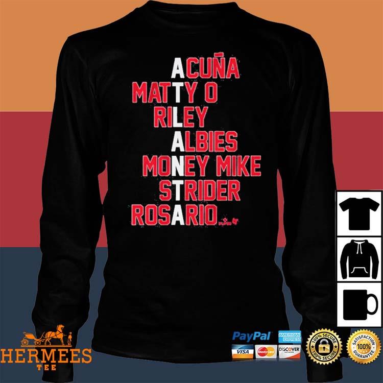 Atlanta Baseball Names Acuna Matty O Riley Albies Money Mike Strider  Rosario Shirt, hoodie, sweater, long sleeve and tank top