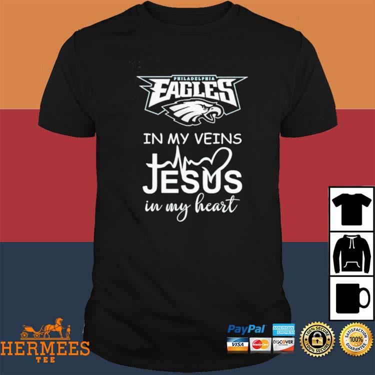 Awesome 2023 Philadelphia Eagles In My Veins Jesus In My Heart Logo T shirt  - Limotees