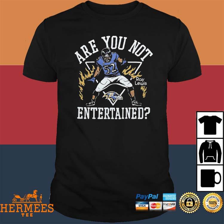 Baltimore Ravens Ray Lewis Are You Not Entertained Shirt - Shibtee Clothing