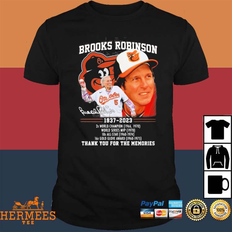 Brooks robinson 1937 2023 2x world champion world series mvp 18x all-star  16x gold glove award thank you for the memories shirt