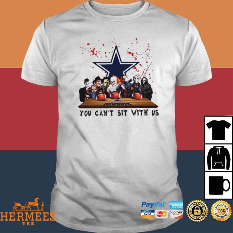 Dallas Cowboys Horror Movie Characters Team You Can't Sit With Us Halloween  2023 Shirt, hoodie, sweater, long sleeve and tank top