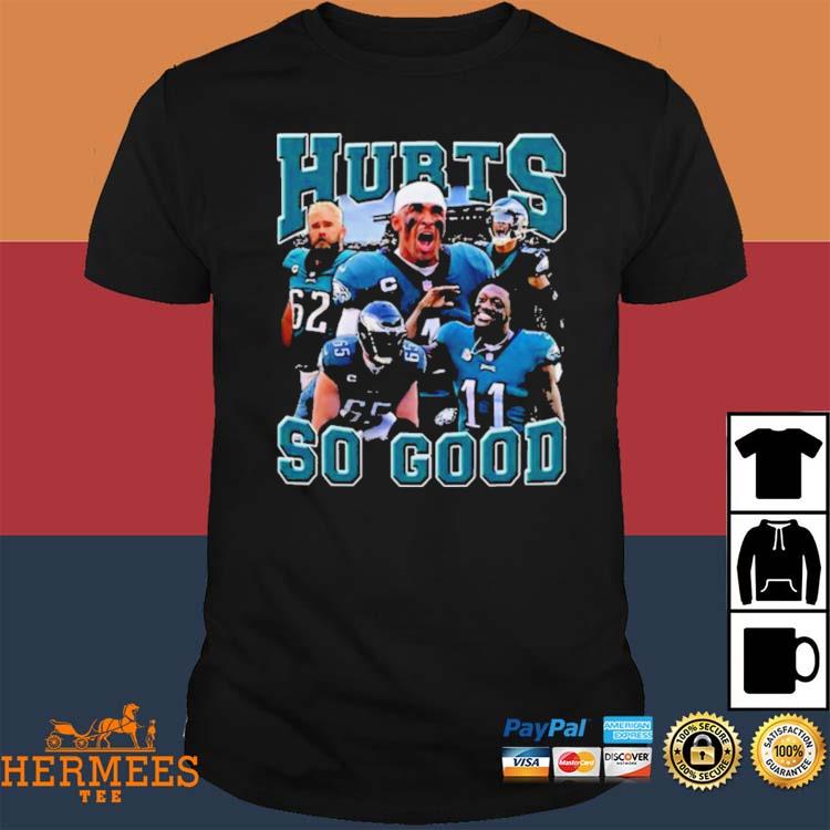 Eagles Jalen Hurts So Good 2023 T-shirt,Sweater, Hoodie, And Long Sleeved,  Ladies, Tank Top