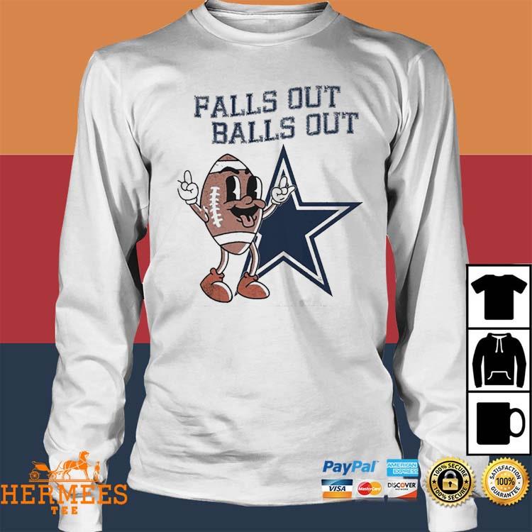 Falls Out Balls Out Dallas T-shirt - Shibtee Clothing