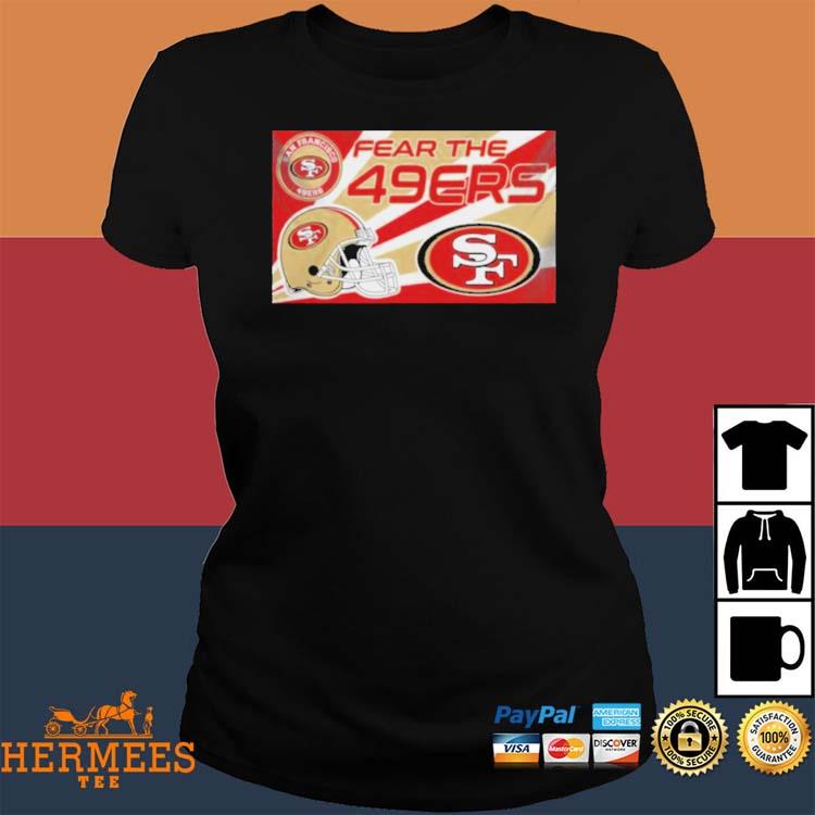 Fear The San Francisco 49ers Nfl T-shirt,Sweater, Hoodie, And Long