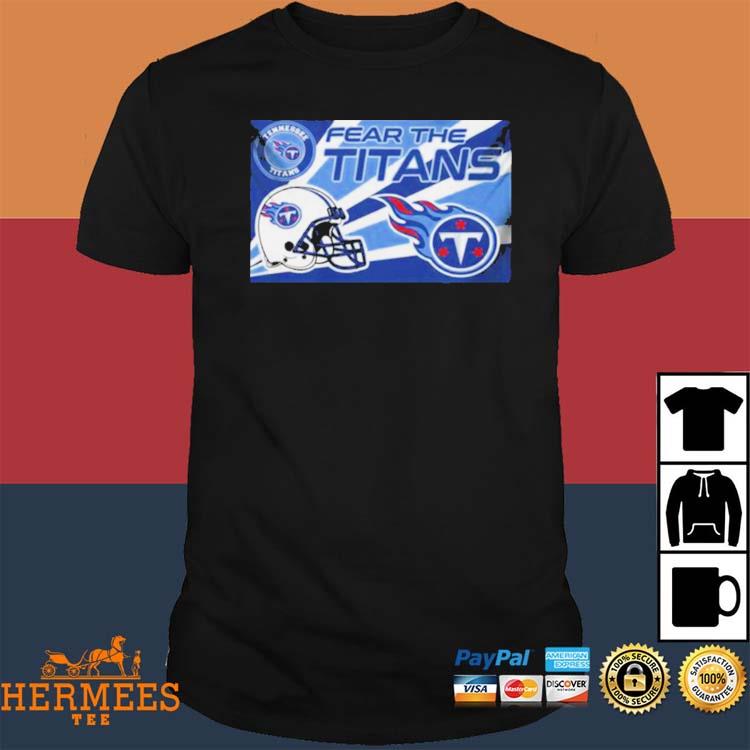 Fear The Tennessee Titans NFL Logo 2023 Shirt, hoodie, sweater, long sleeve  and tank top