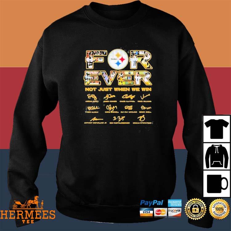 Forever Not Just When We Win Pittsburgh Steelers 2023 Signatures