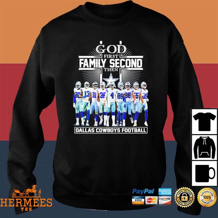 God First Family Second Then Dallas Cowboys Football T-Shirt, hoodie,  sweater, long sleeve and tank top